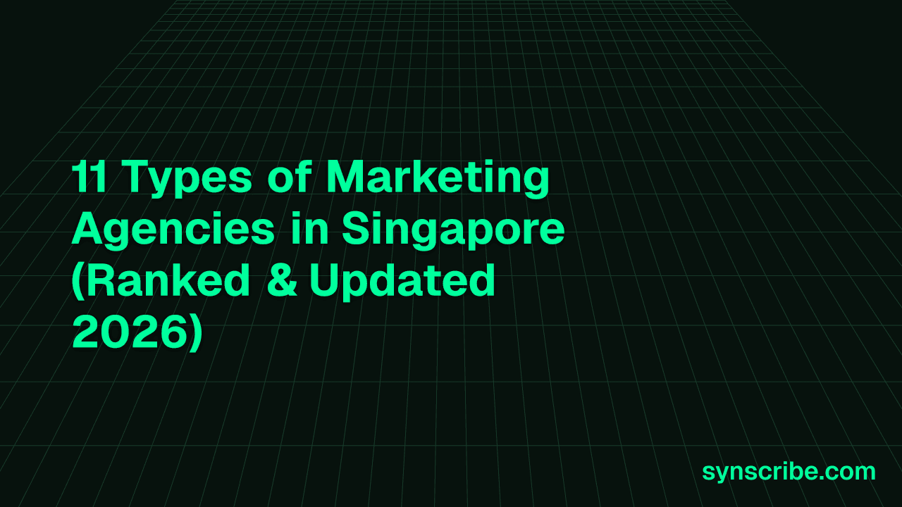 11 Types of Marketing Agencies in Singapore (Ranked & Updated 2026)