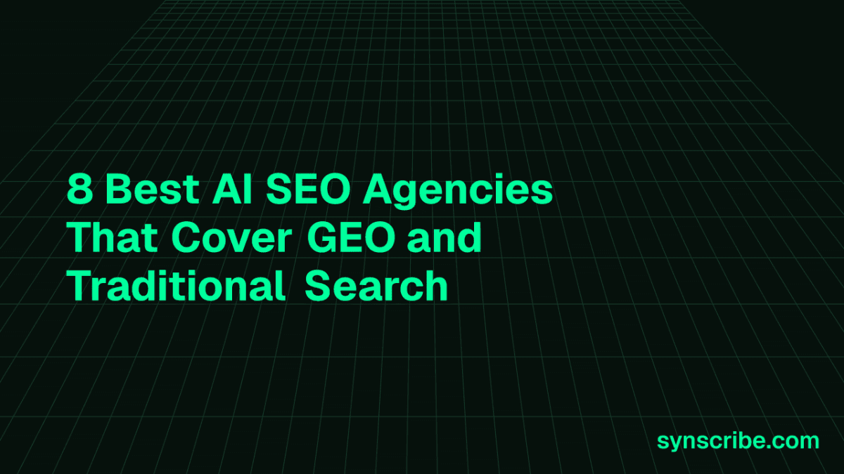 8 Best AI SEO Agencies That Cover GEO and Traditional Search