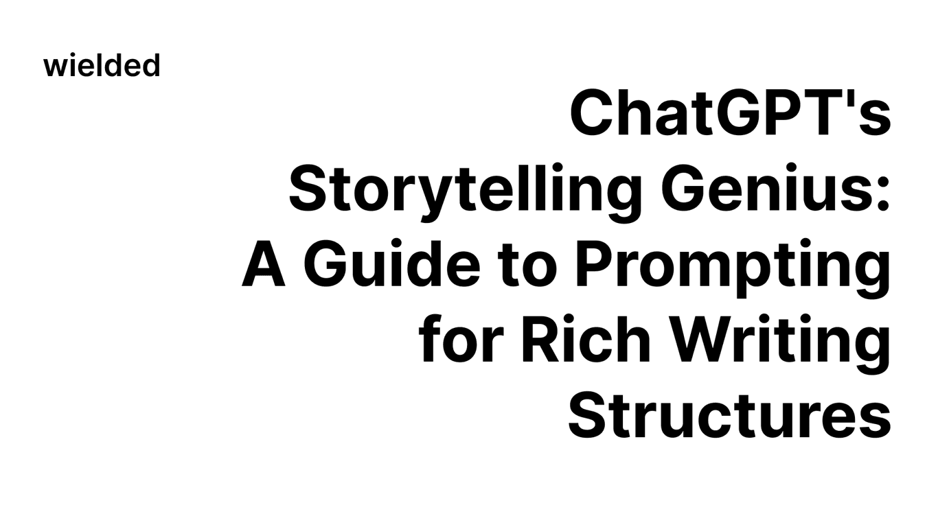 ChatGPT's Storytelling Genius: A Guide to Prompting for Rich Writing Structures