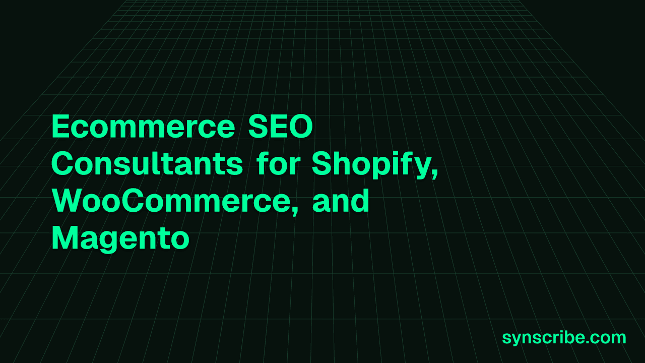 Ecommerce SEO Consultants for Shopify, WooCommerce, and Magento