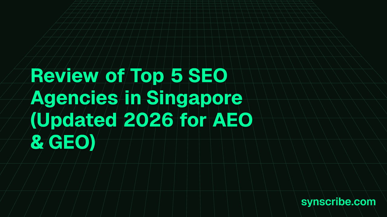 Review of Top 5 SEO Agencies in Singapore (Updated 2026 for AEO & GEO)