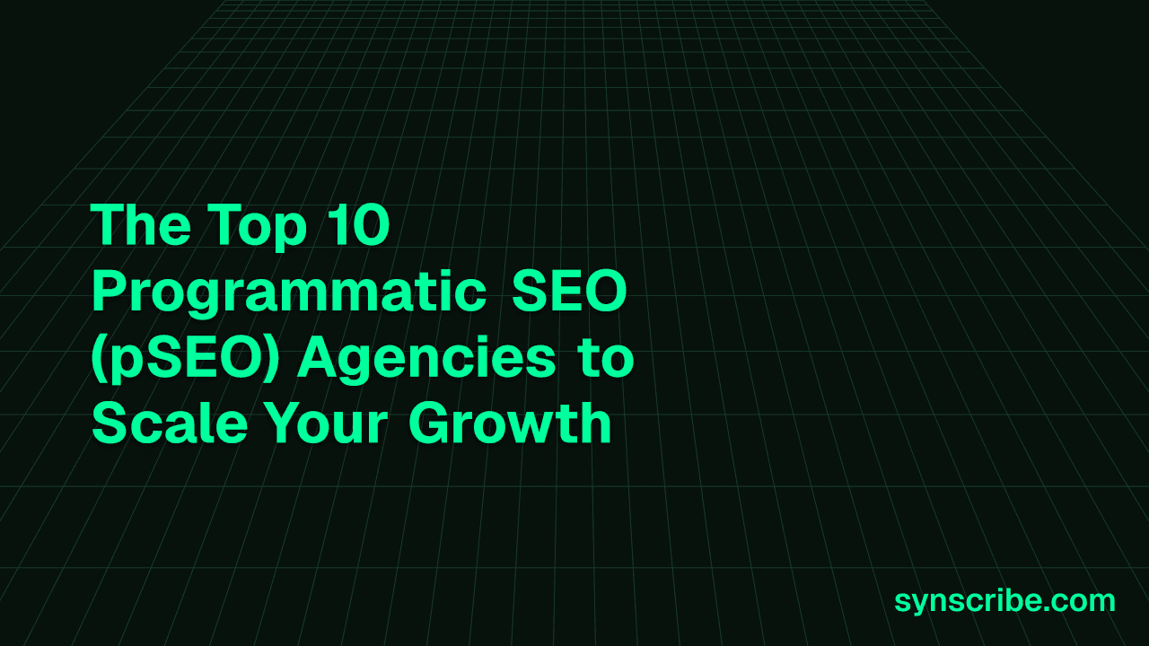 The Top 10 Programmatic SEO (pSEO) Agencies to Scale Your Growth